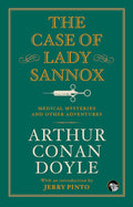 The Case Of Lady Sannox: Medical Mysteries And Other Adventu