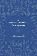 A Sanskrit Grammar for Beginners | Friedrich Max Mller | Paperback | F. Max Muller