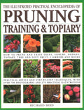 The Iltustrated Practical Encyclopedia of Pruning, Training and Topiary: How to Prune and Train Trees, Shrubs, Hedges, Topiary, 