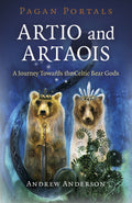Pagan Portals  Artio and Artaois: A Journey Towards the Celtic Bear Gods