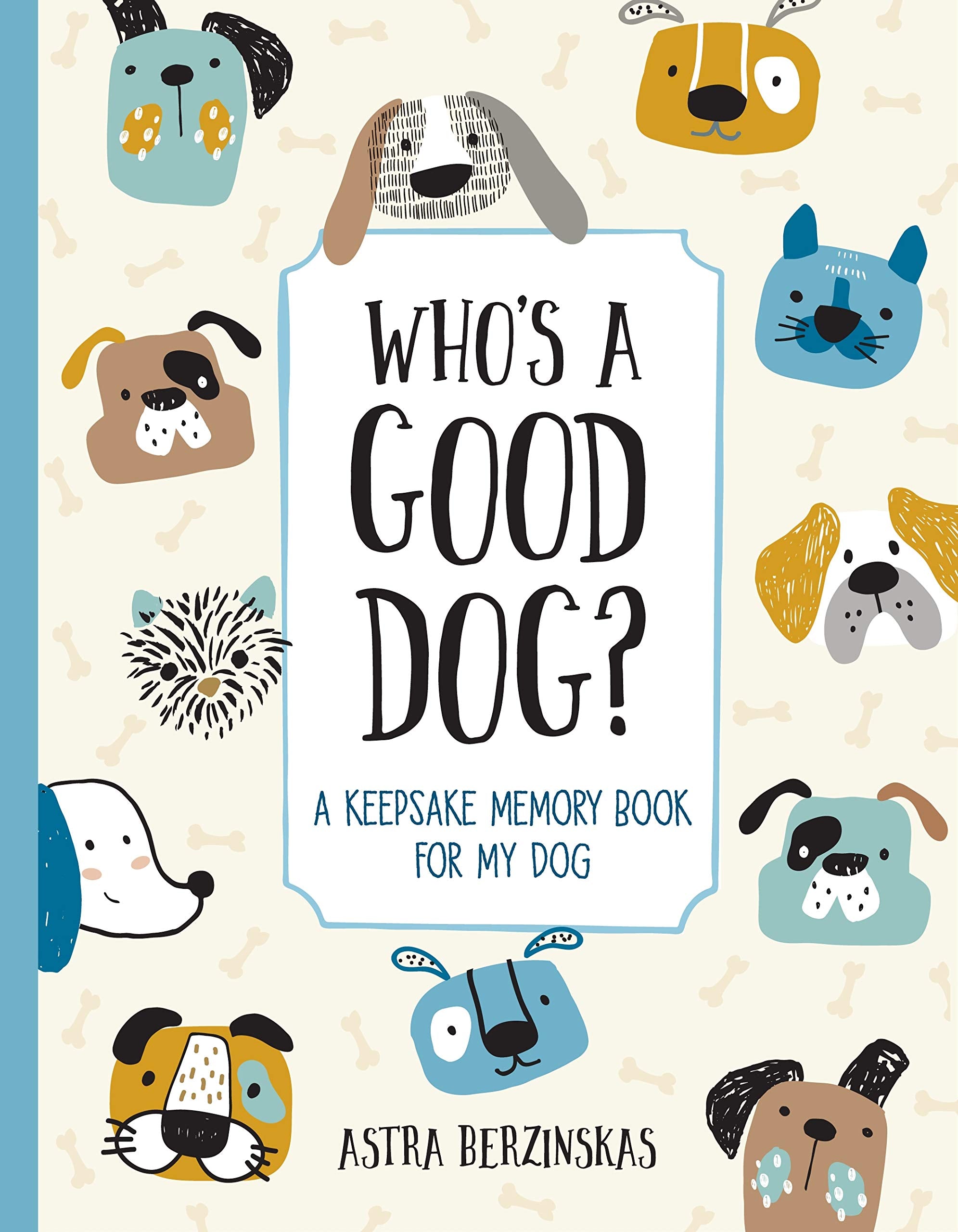 Whos a Good Dog?: A Keepsake Memory Book for My Dog