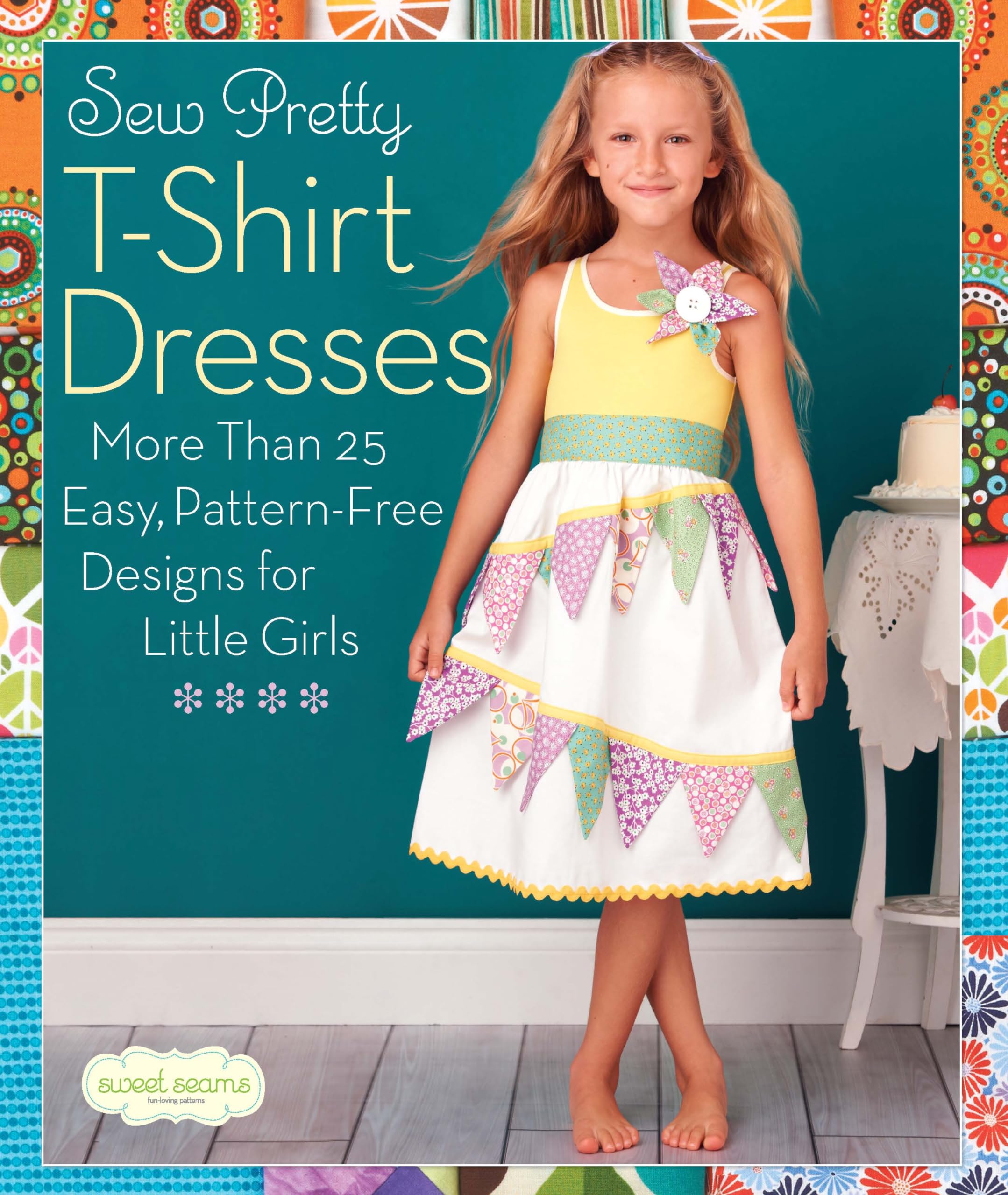 Sew Pretty TShirt Dresses: More Than 25 Easy, PatternFree Designs for Little Girls