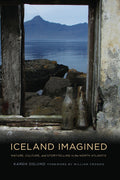 Iceland Imagined: Nature, Culture, and Storytelling in the North Atlantic (Weyerhaeuser Environmental Books)