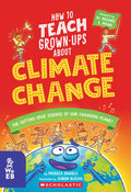 How To Teach GrownUps About Climate Change