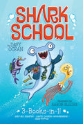 Shark School 3Booksin1!: DeepSea Disaster; Lights! Camera! Hammerhead!; Squidnapped!