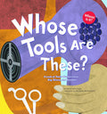 Whose Tools Are These?: A Look at Tools Workers Use  Big, Sharp, and Smooth (Whose Is It?: Community Workers)