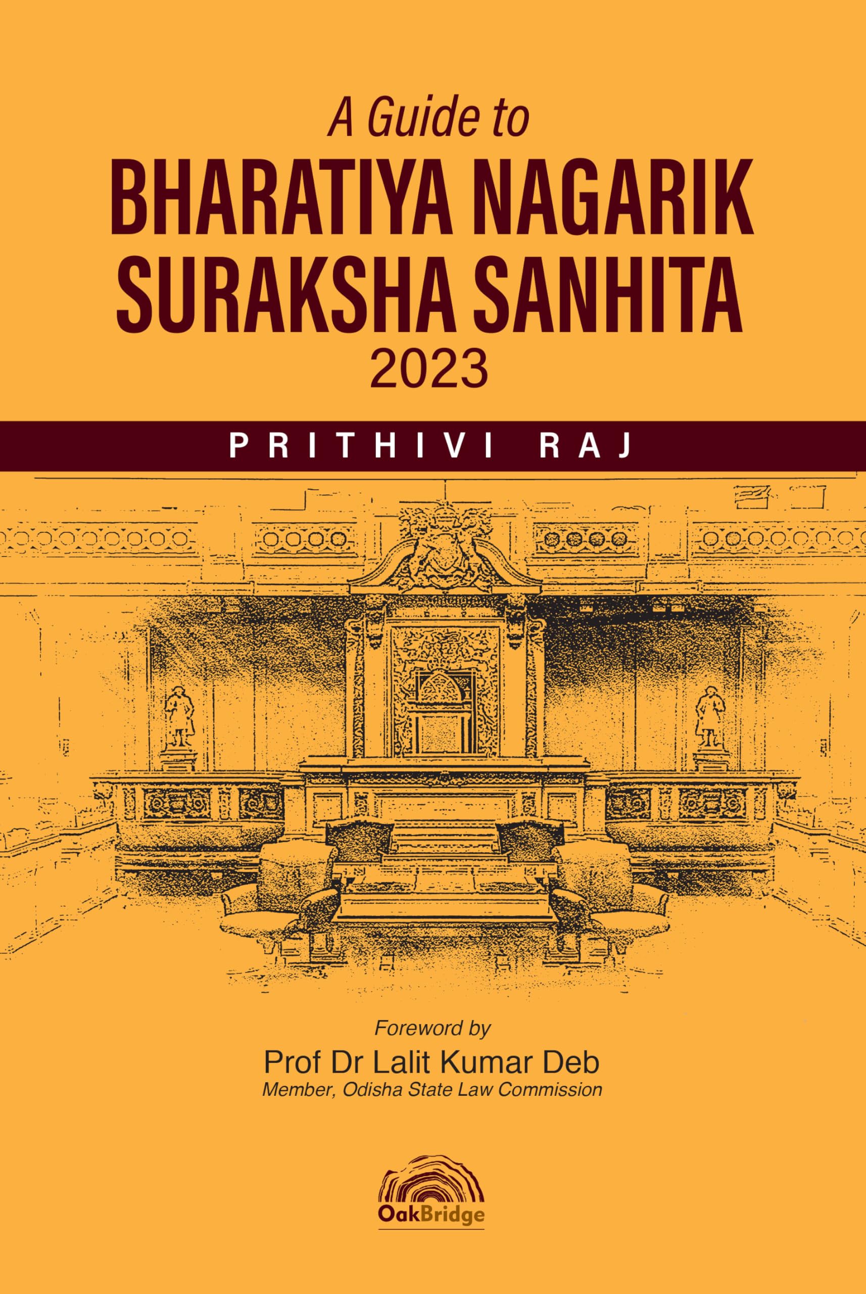 A Guide to Bharatiya Nagarik Suraksha Sanhita, 2023 | Prithivi Raj | OakBridge
