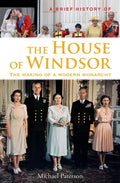 A BRIEF HISTORY OF HOUSE OF WINDSOR