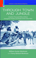 THROUGH TOWN AND JUNGLE: Fourteen Thousand Miles AWheel among the Temples and People of Indian People