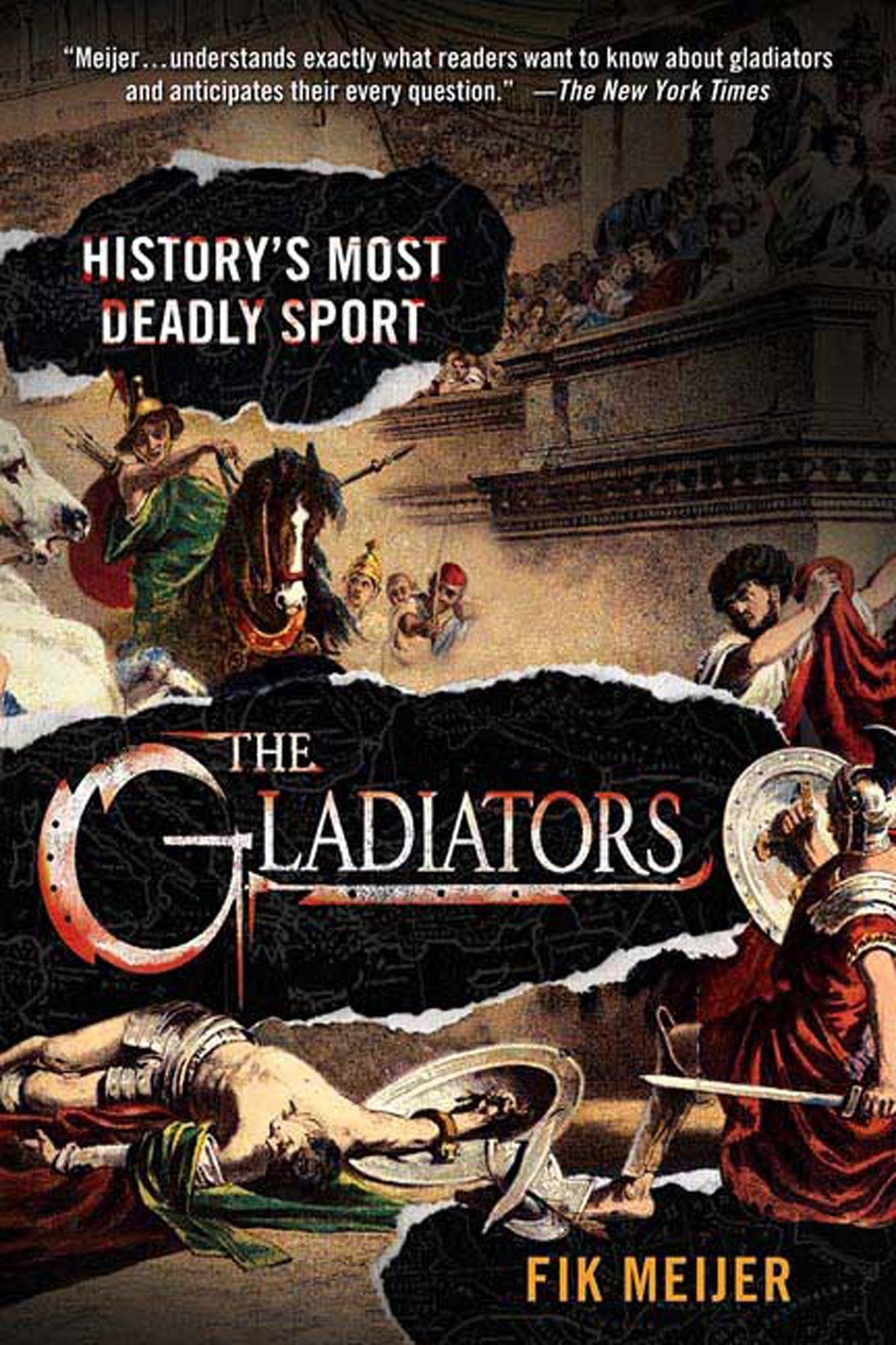 The Gladiators: Historys Most Deadly Sport