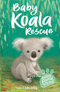 Baby Koala Rescue: Book 2 (Baby Animal Friends)