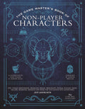 The Game Masters Book of NonPlayer Characters: 500+ unique bartenders, brawlers, mages, merchants, royals, rogues, sages, sail