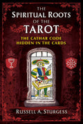 Spiritual Roots Of The Tarot: The Cathar Code Hidden In The Cards