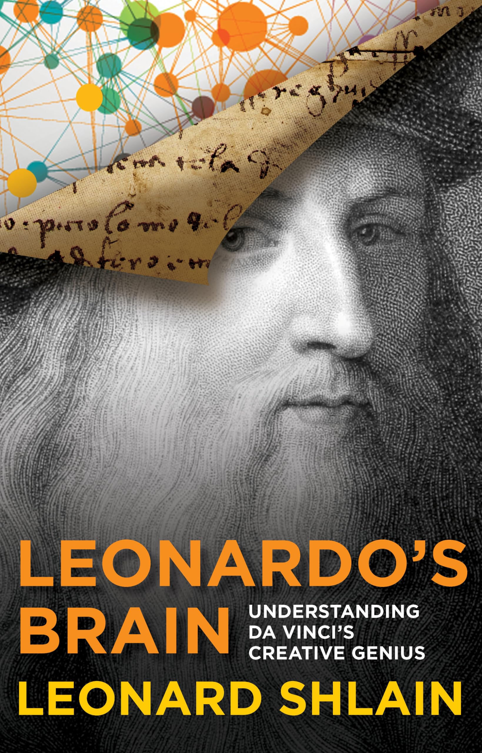 Leonardos Brain: Understanding Da Vincis Creative Genius