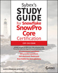 Sybexs Study Guide for Snowflake SnowPro Core Certification: COFC02 Exam