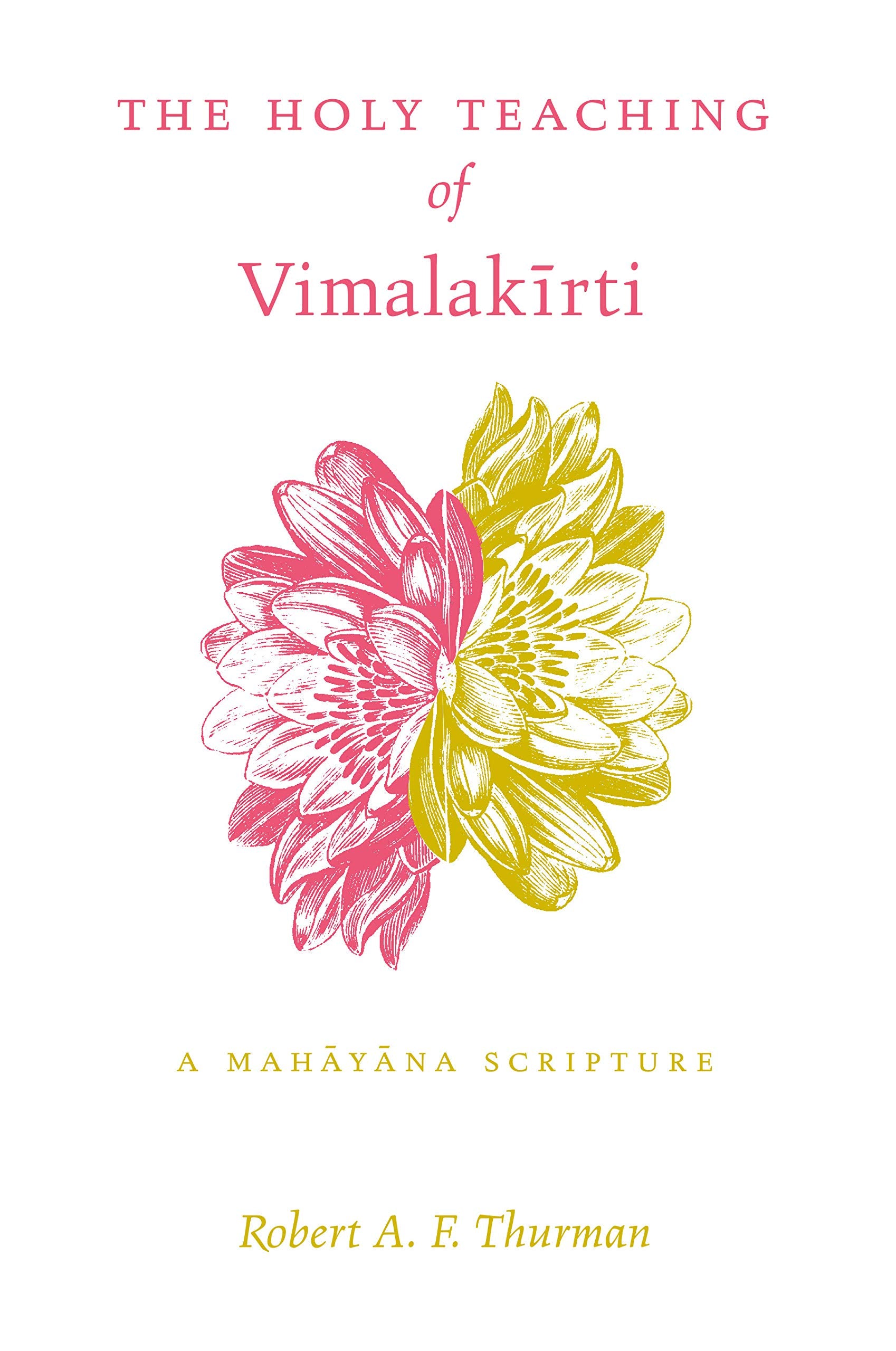 The Holy Teaching Of Vimalakrti: A Mahyna Scripture
