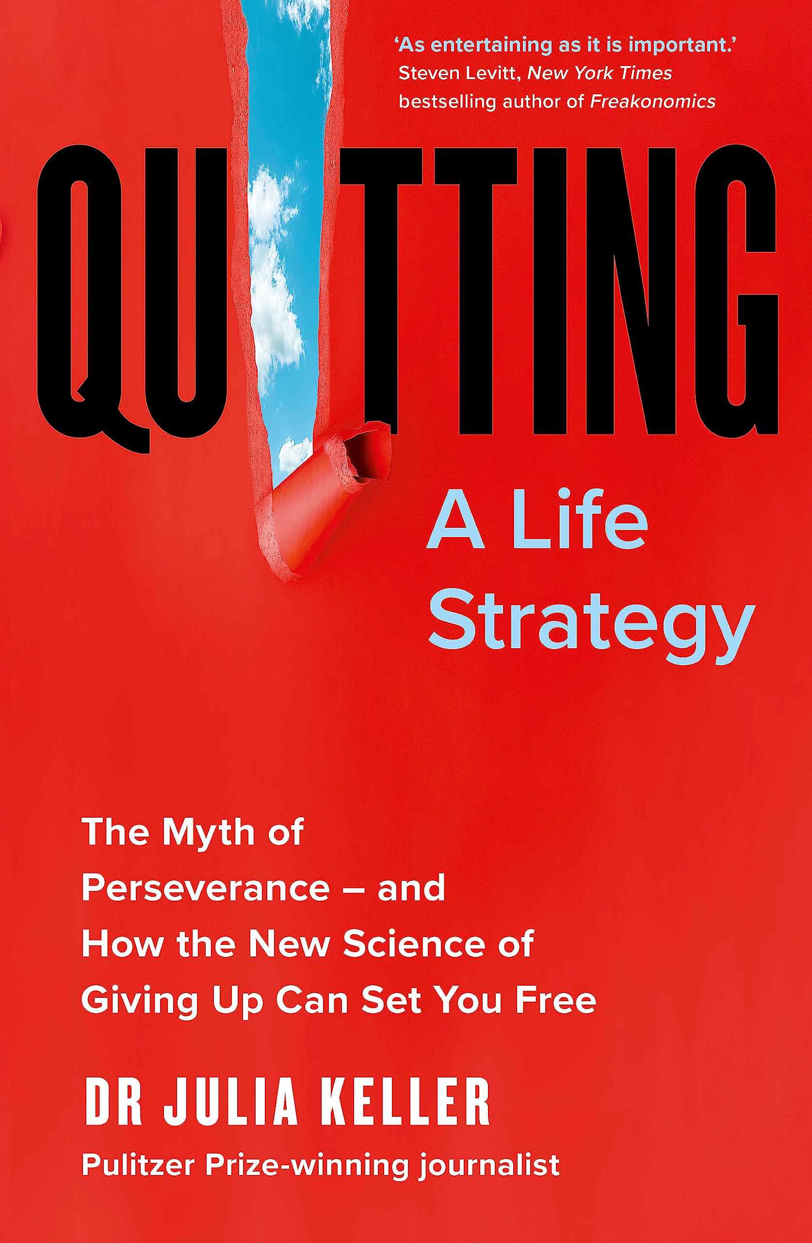 Quitting: The Myth of Perseverance and How the New Science of Giving Up Can Set You Free