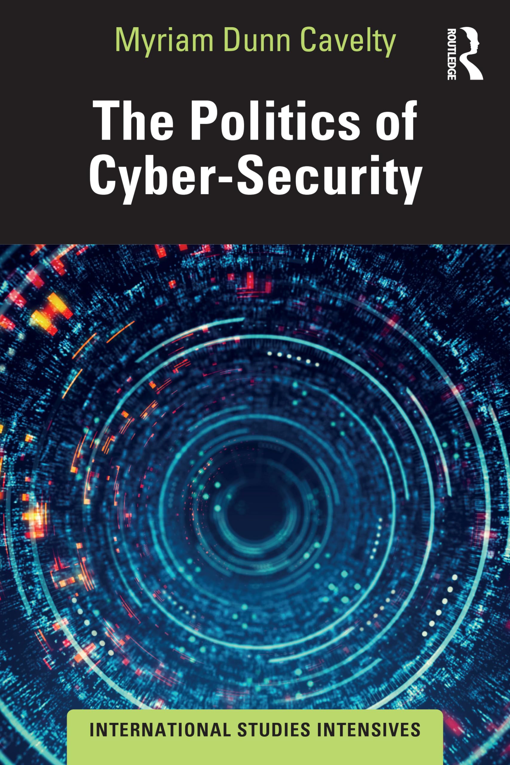 The Politics Of Cyber Security (Pb 2025) (International Studies Intensives)