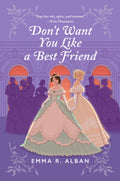 Dont Want You Like a Best Friend: A Novel (The Mischief & Matchmaking Series, 1)