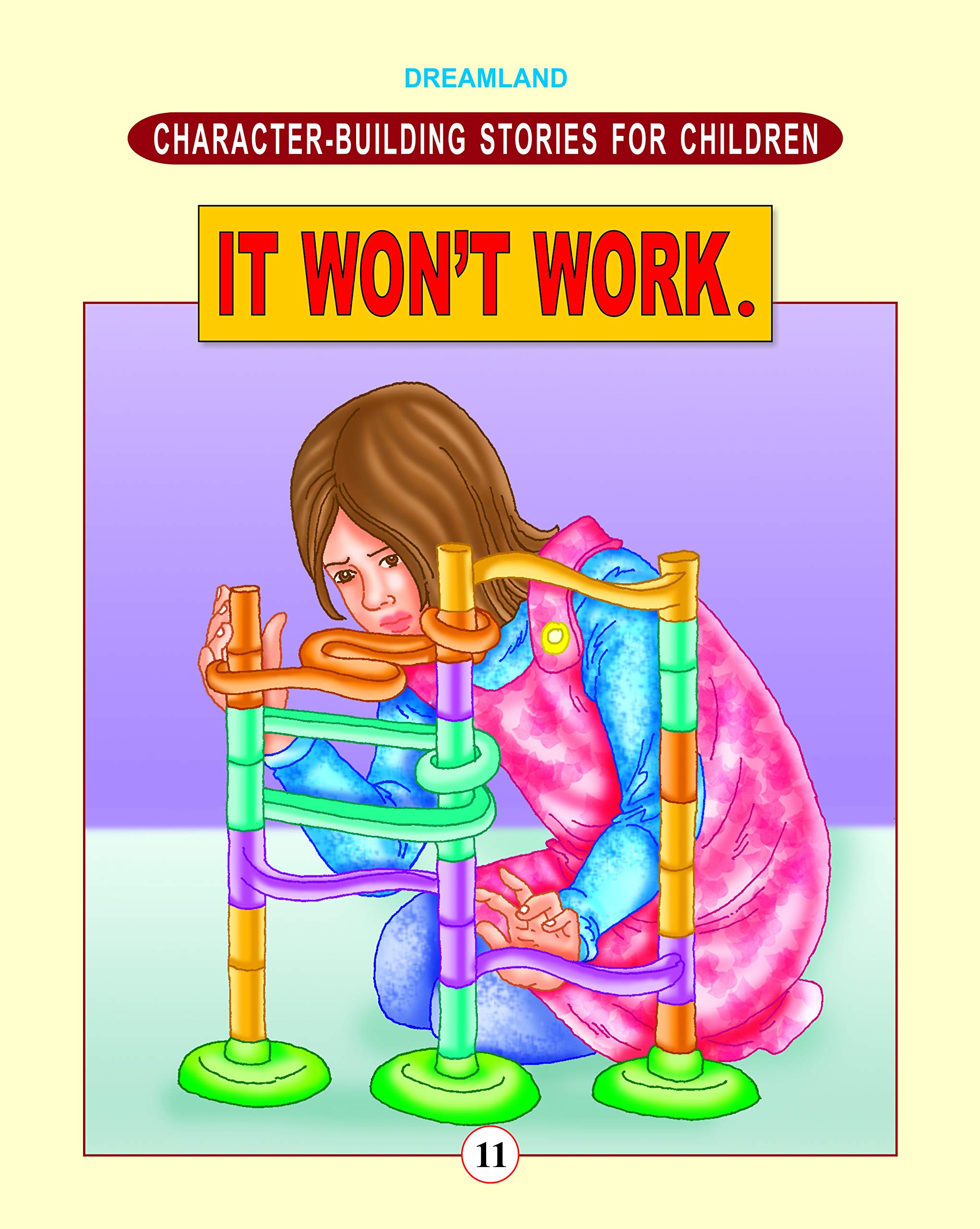 Character Building It WonT Work | ChildrenS Stories To Encourage ProblemSolving, Resilience, Creativity, And Confidence | Ages 