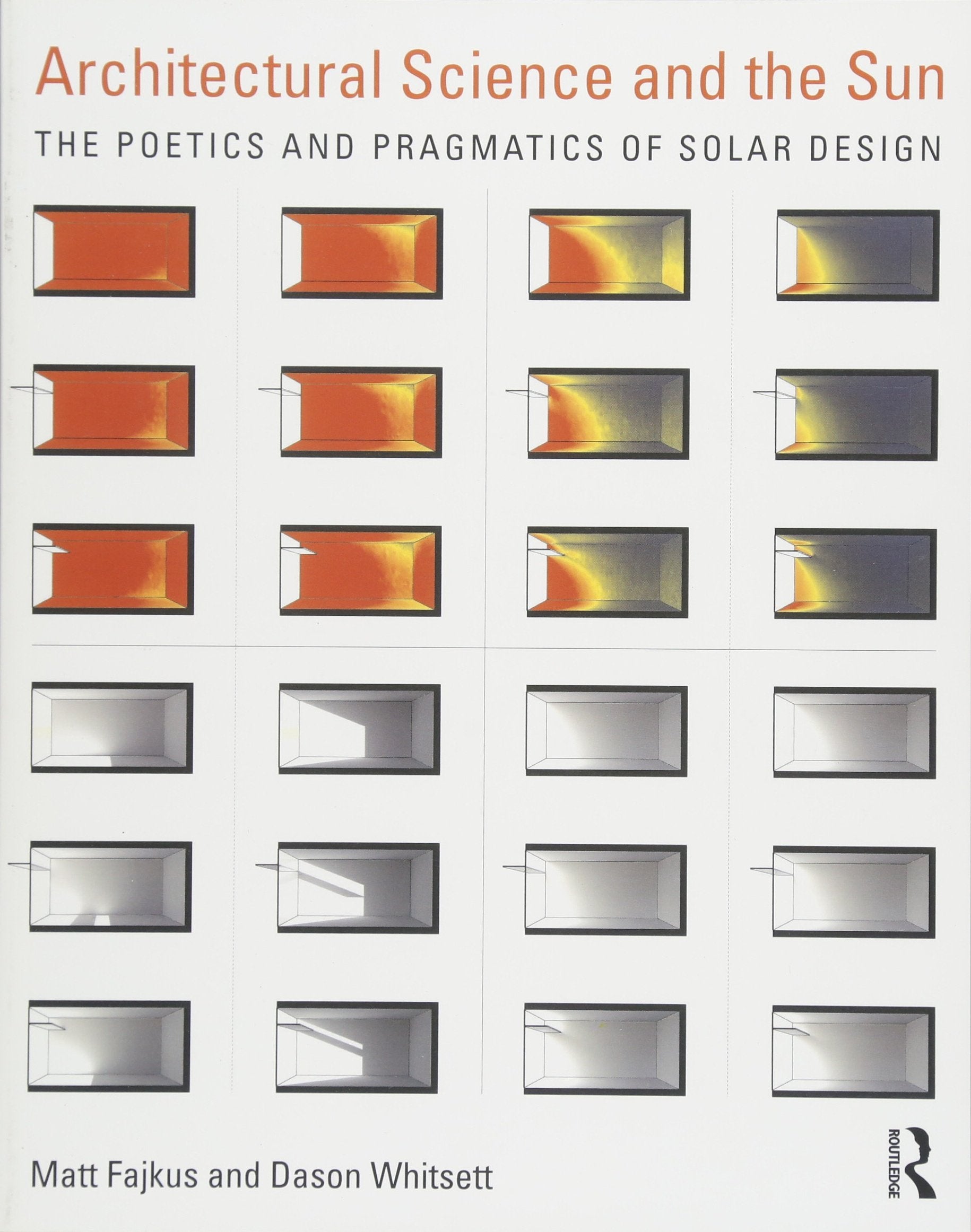 ARCHITECTURAL SCIENCE AND THE SUN (PB 2018): The Poetics and Pragmatics of Solar Design