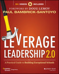Leverage Leadership 2.0: A Practical Guide to Building Exceptional Schools