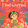 Board Book: I Feel Worried  I Feel illustrated books for kids  Board Book for Children Age 35 Years  Early learning board bo
