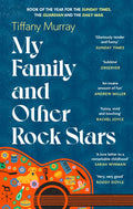 My Family and Other Rock Stars: Gloriously tender and funny . . . a bohemian rhapsody of her very own Sunday Times Book of the