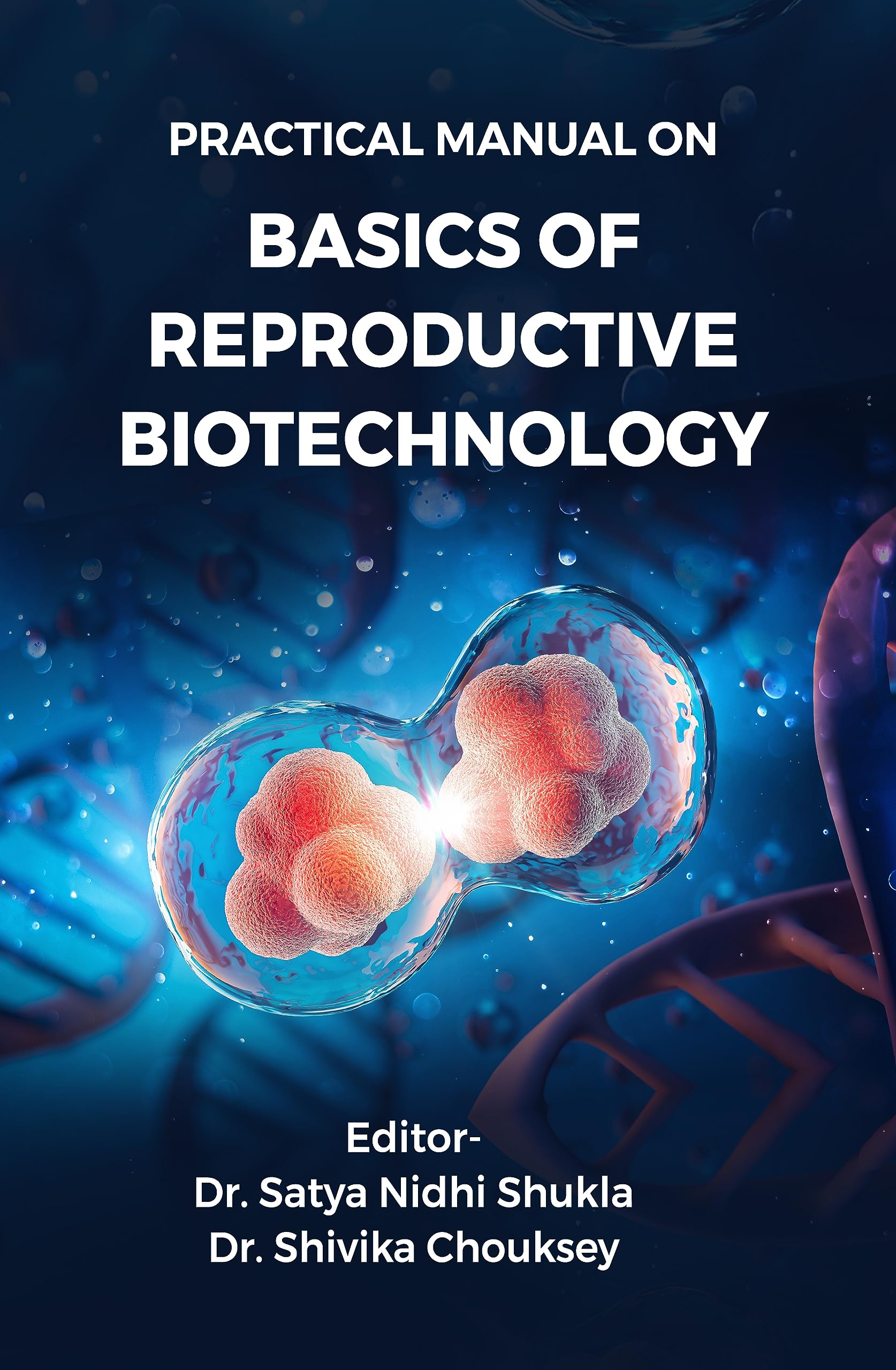Practical Manual on Basics of Reproductive Biotechnology
