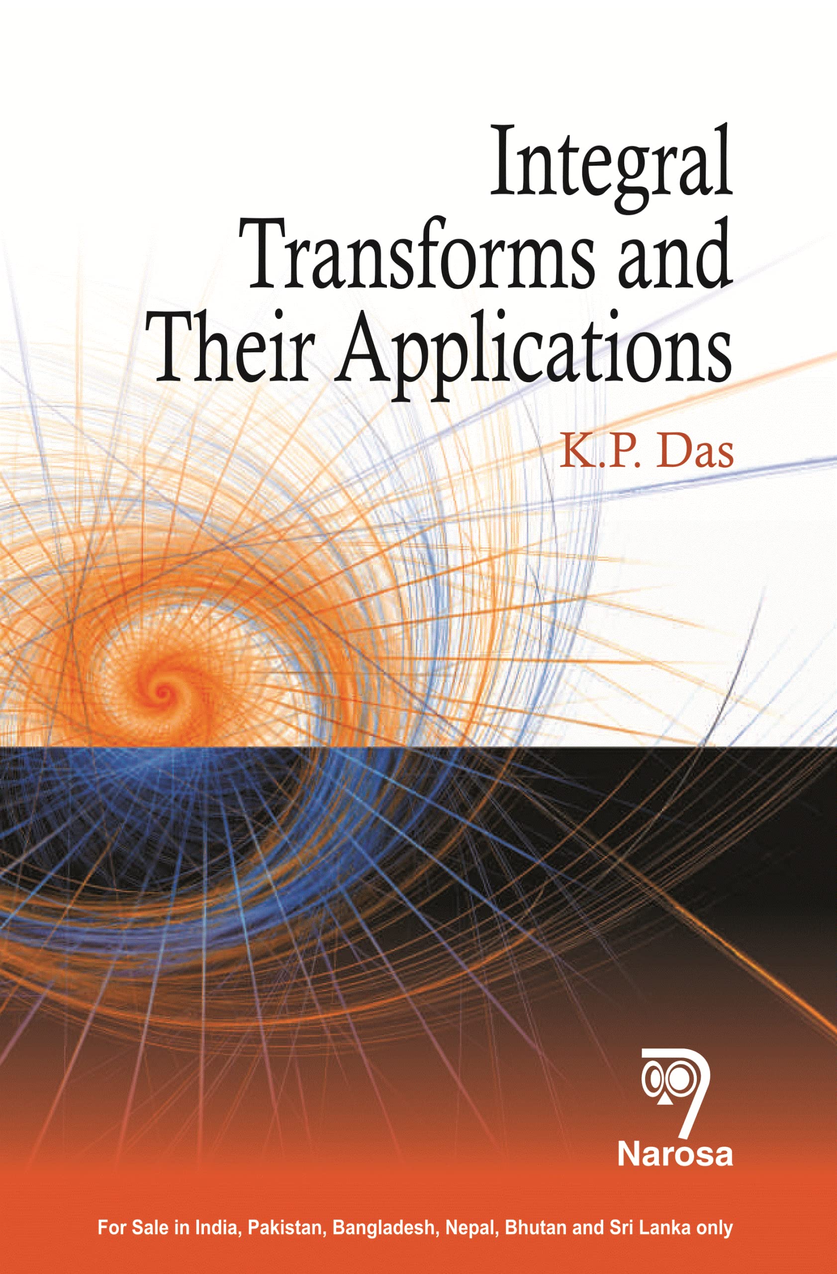 Integral Transforms And Their Applications [Perfect Paperback] K P Das