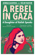 Europa Editions A Rebel in Gaza A Daughter of Rafah Speaks.