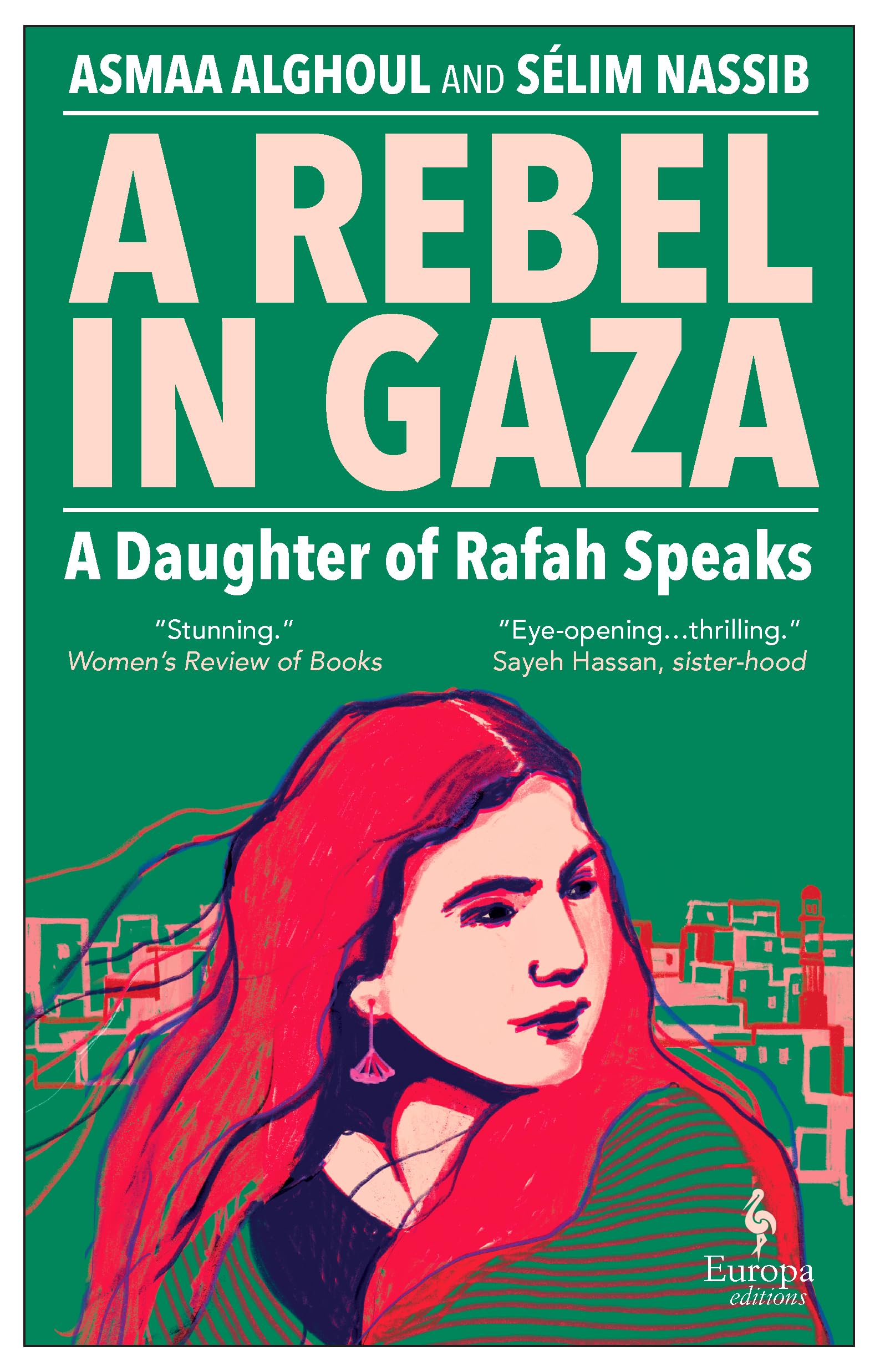 Europa Editions A Rebel in Gaza A Daughter of Rafah Speaks.