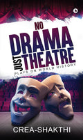 No Drama Just Theatre : Plays On World History
