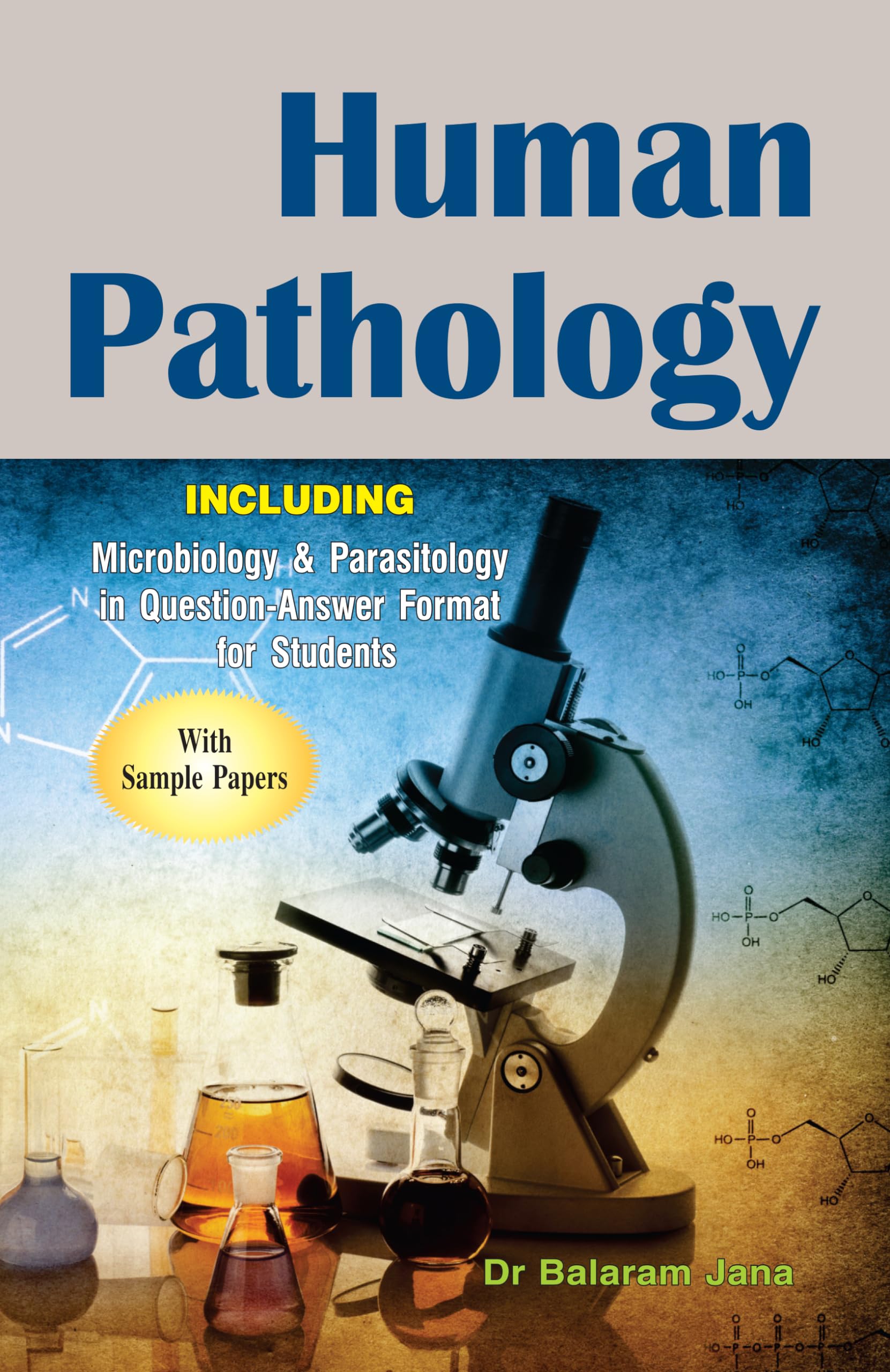 Human Pathology  Including Microbiology and Parasitology in Question Answer Format for Students with Sample Papers