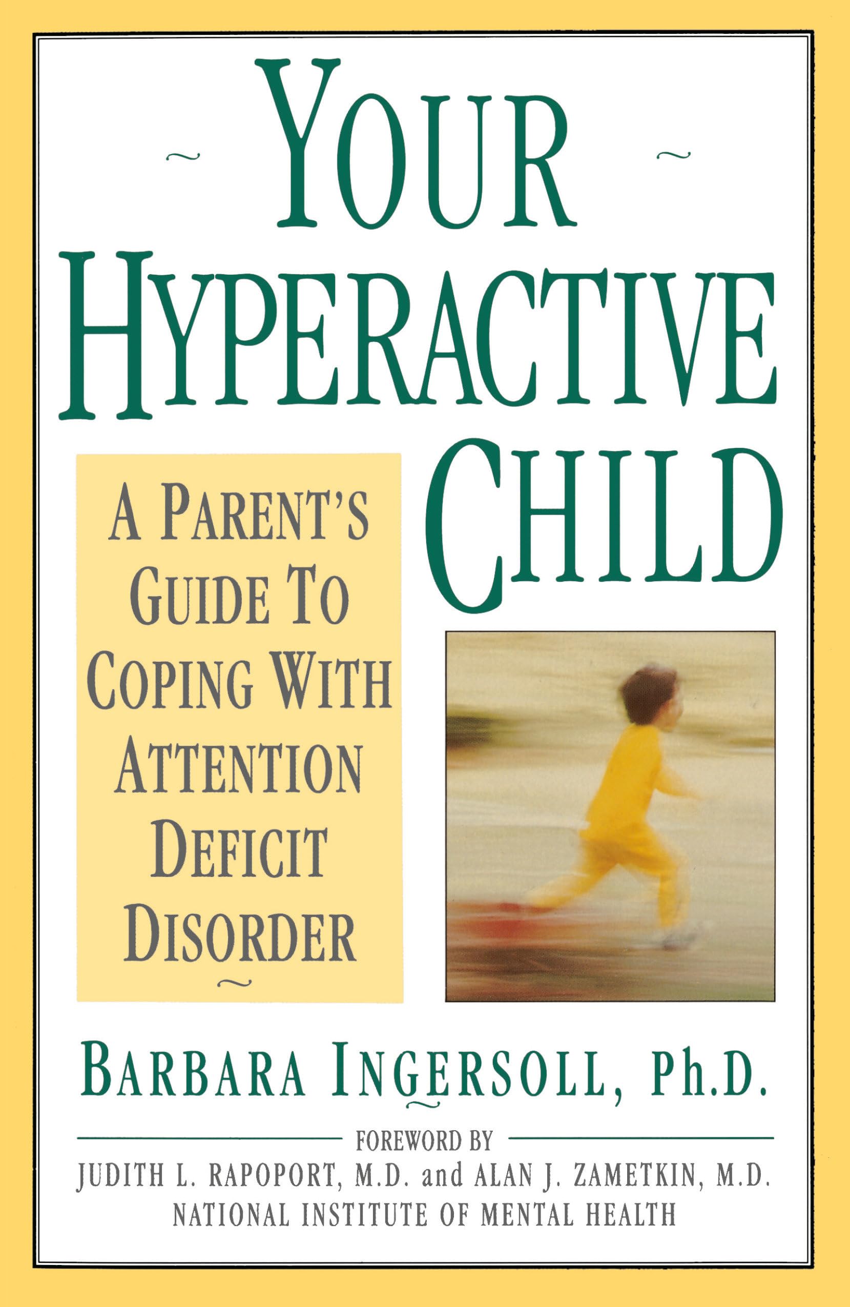 Your Hyperactive Child: A Parents Guide to Coping with Attention Deficit Disorder