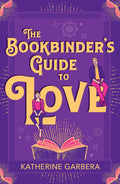 The BookbinderS Guide To Love: A Steamy Enemies to Lovers Romance with a Witchy Twist: Book 1 (WiCKed Sisters)