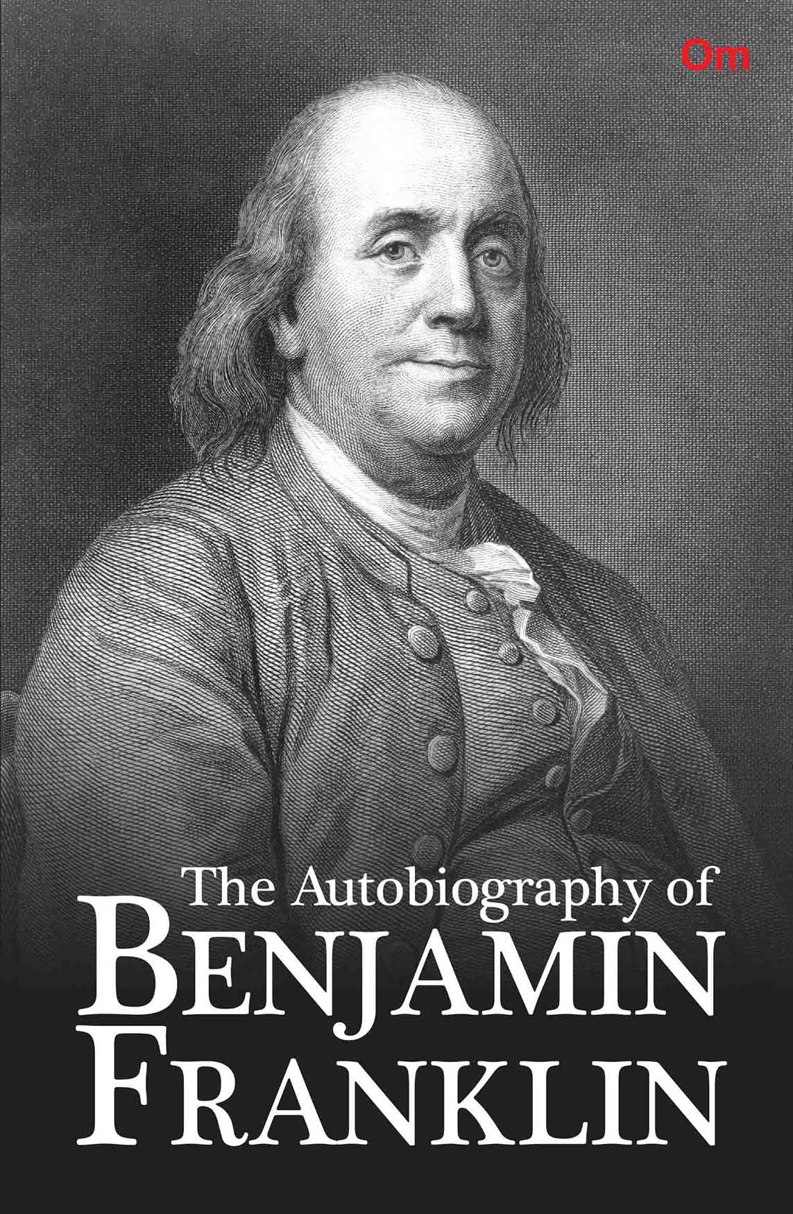 The Autobiography of Benjamin Franklin