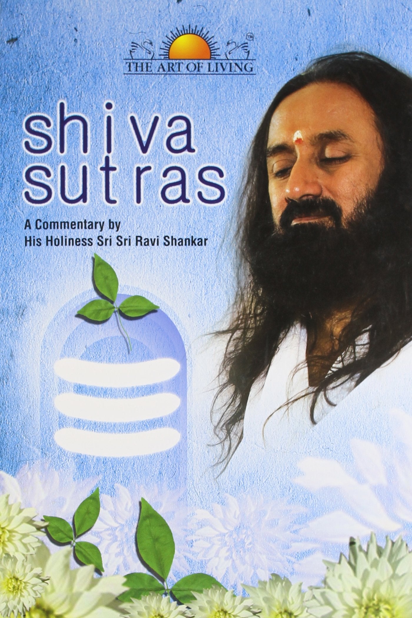 Shiv Sutra [hardcover] H.H.Sri Sri Ravi Shankar [Jan 01, 2010]