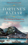 FortuneS Bazaar: The Making Of Hong Kong