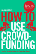 How To Use Crowdfunding (How To: Academy)