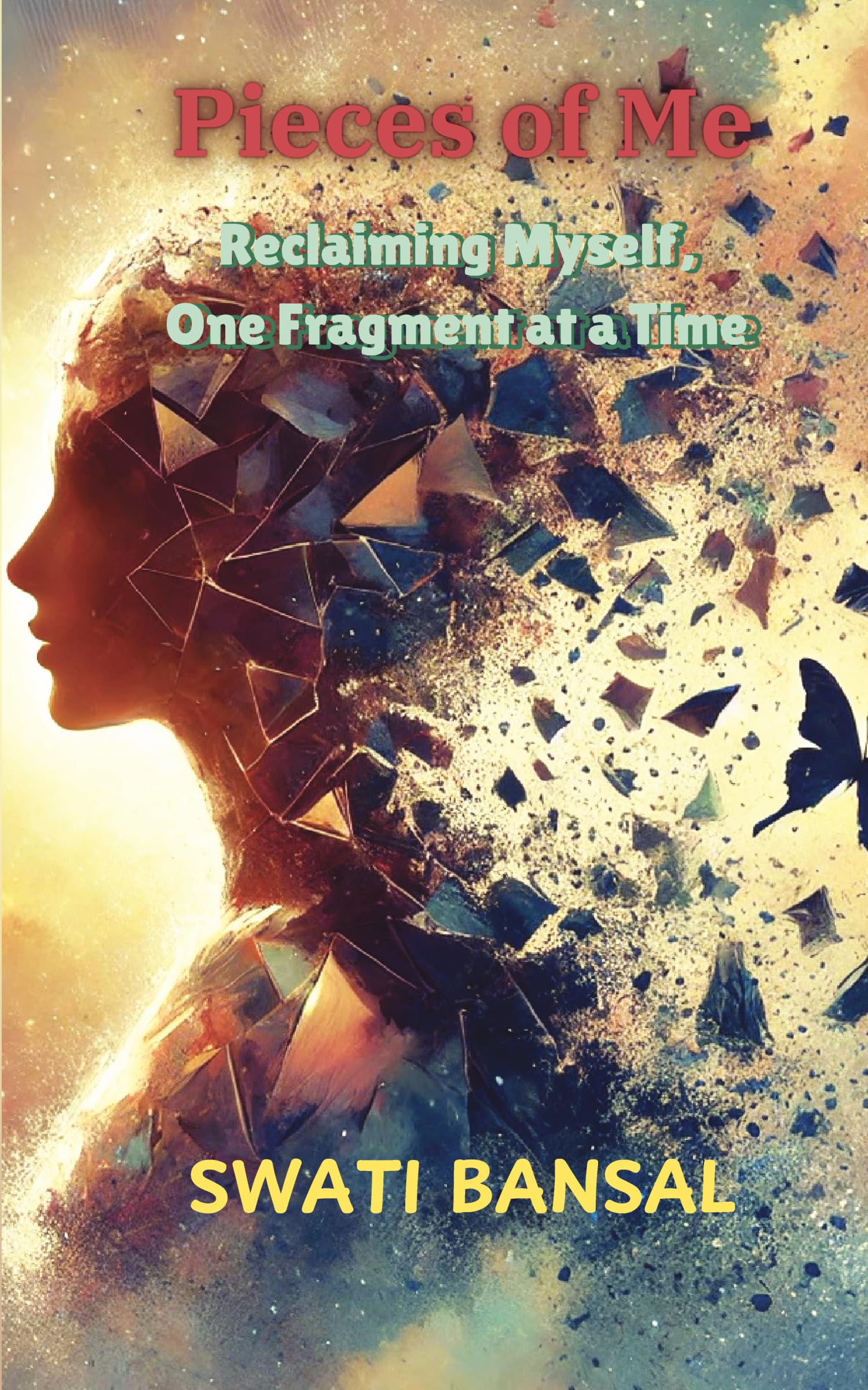 Pieces of Me: Reclaiming Myself, One Fragment at a Time