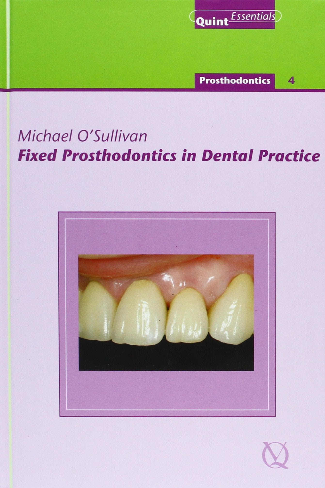 Fixed Prosthodontics In Dental Practice (QuintEssentials)