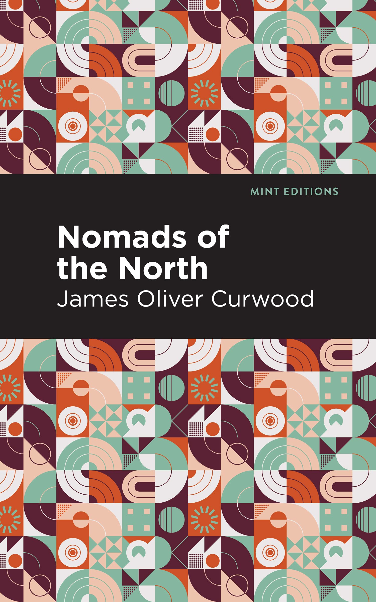 Nomads of the North: A Story of Romance and Adventure Under the Open Stars (Mint Editions  Grand Adventures)