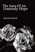 Aura Of An Unsteady Hope : The Hopeful And Hapless Loves
