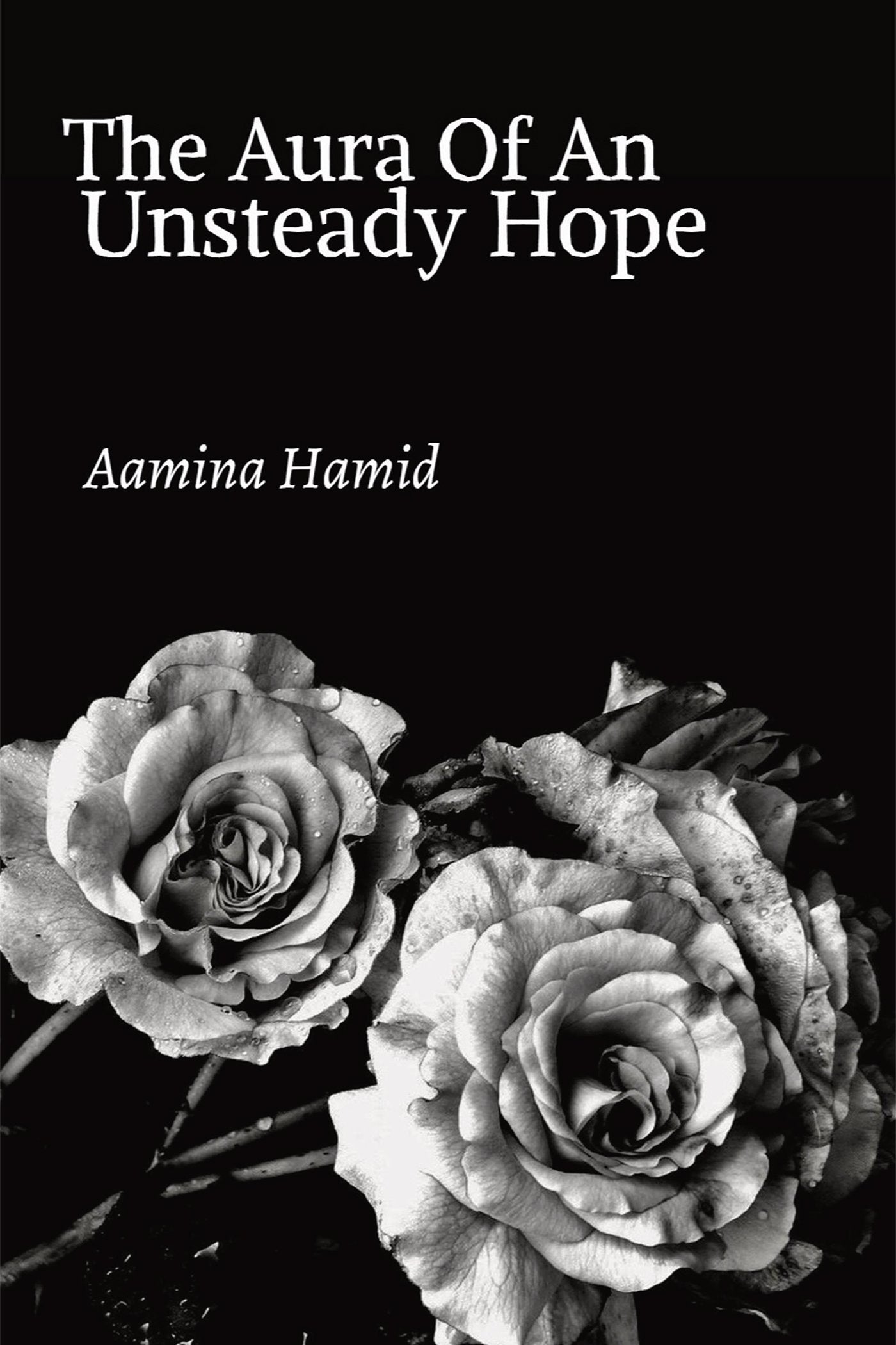 Aura Of An Unsteady Hope : The Hopeful And Hapless Loves