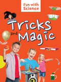 Science experiments: Tricks and Magic Fun with Science