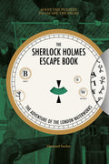 Sherlock Holmes Escape Book: The Adventure of the London Waterworks: Solve the Puzzles to Escape the Pages (The Sherlock Holmes 