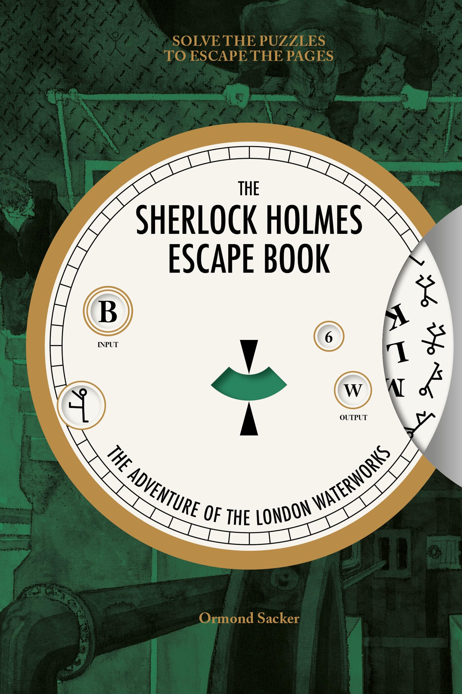 Sherlock Holmes Escape Book: The Adventure of the London Waterworks: Solve the Puzzles to Escape the Pages (The Sherlock Holmes 