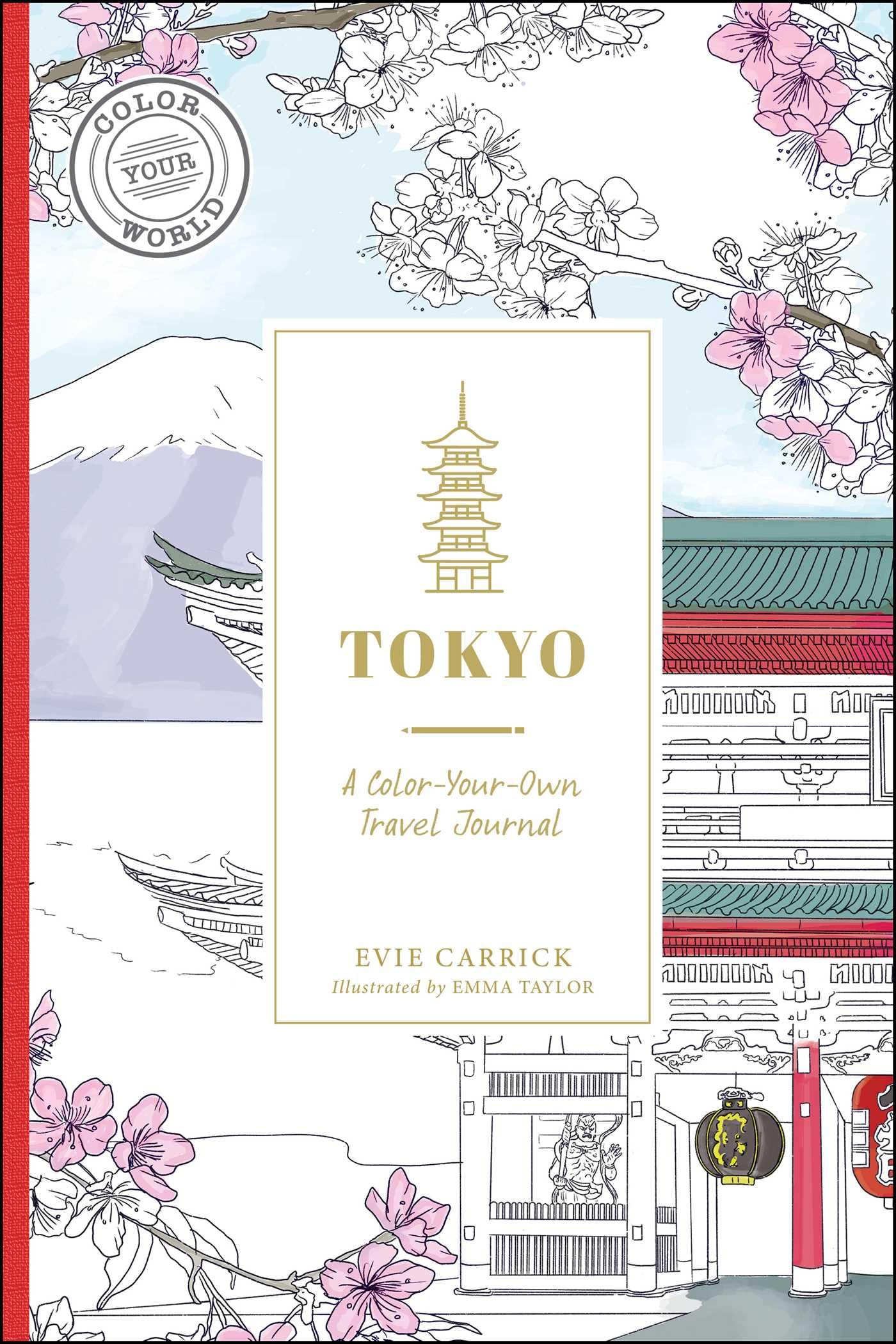 Tokyo: A ColorYourOwn Travel Journal (Color Your World Travel Journal Series)