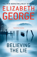 Believing the Lie: A PageTurning Mystery Featuring Thomas Lynley, now appearing on BBC1 and iPlayer (Inspector Lynley)